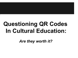 Questioning QR Codes In Cultural Education: Are