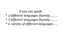 If you can speak : * 2 different languages