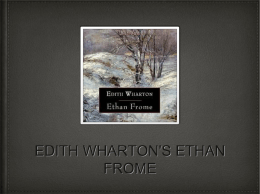 EDITH WHARTON`S ETHAN FROME