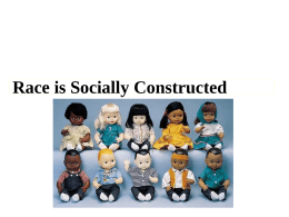 Race is Socially Constructed - SSCC
