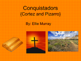 Conquistadors {Cortez and Pizarro}