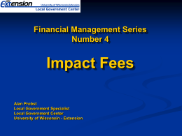 Impact Fees The Why’s and How’s of Impact Fees?