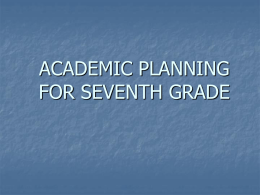 ACADEMIC PLANNING FOR SEVENTH GRADE