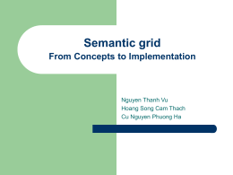 Semantic grid From Concepts to Implementation