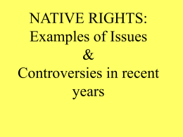 NATIVE RIGHTS: Examples of Controversies in recent