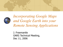 Incorporating Google Maps and Google Earth into