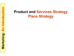 Product and Services Strategy Place Strategy