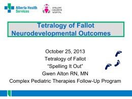 Neurodevelopmental outcomes: Gwen Alton RN MN -