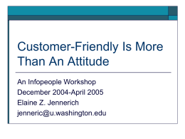 CUSTOMER-FRIENDLY IS MORE THAN AN ATTITUDE