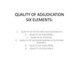 QUALITY OF ADJUDICATION SIX ELEMENTS: