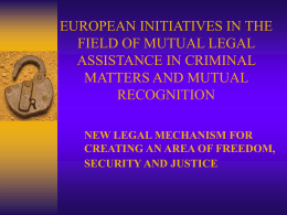 EUROPEAN INITIATIVES IN THE FIELD OF MUTUAL LEGAL