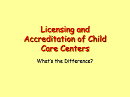 Licensing and Accreditation of Child Care Centers