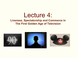 Lecture 4: Liveness, Spectatorship and Commerce in