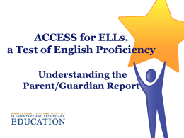 Understanding the ACCESS for ELLs Parent/Guardian