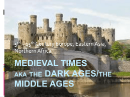 The middle ages 5th – 14th Century -
