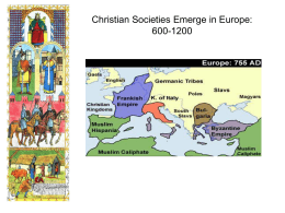 Christian Societies Emerge in Europe, 600-1200