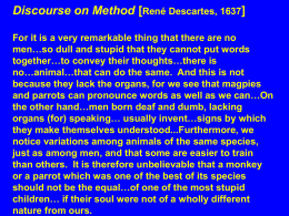 Discourse on Method [René Descartes, 1637] For it