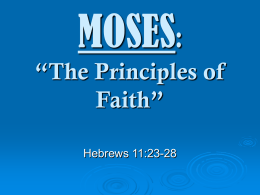 TITLE: “Moses: The Principles of Faith” TEXT: