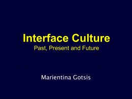 Interface culture Past, Present and Future