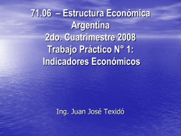 71.06 – 71.18 Estructura Económica Argentina – 1