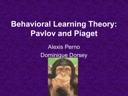 Behavioral Learning Theory: Pavlov and Piaget -