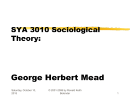SOC4044 Sociological Theory George Herbert Mead