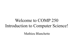 Welcome to COMP 250 Introduction to Computer
