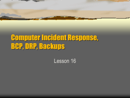 Computer Incident Response, BCP, DRP, Backups