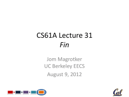 CS61A Lecture 30 Fin - University of California,