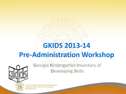 GKIDS 2013-2014 Pre Administration Training FINAL