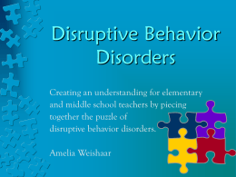 Disruptive Disorders Help! This child is making my
