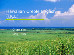 PowerPoint Presentation - Hawaiian Creole English