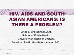 HIV/ AIDS AND SOUTH ASIAN AMERICANS: IS THERE A