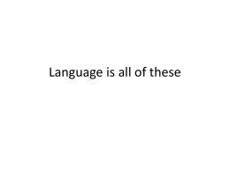 Language is all of these