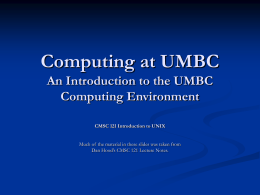 Computing at UMBC An Introduction to the UMBC