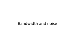 Bandwidth and noise - FSU Computer Science