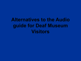 Alternatives to the Audio guide for Deaf Museum