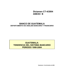 Anexo B. Guatemala: Tendencia del sistema bancario. Período