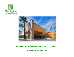 Bienvenidos a Holiday Inn Monterrey Norte. www.mtymx.com.mx