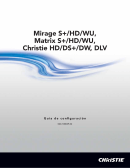 Mirage S+/HD/WU, Matrix S+/HD/WU, Christie HD/DS+/DW, DLV