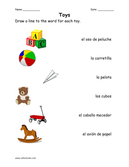 Draw a line to the word for each toy. el oso de