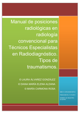 Manual de posiciones y técnicas radiológicas.Tipos de Traumatismos.