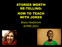 STORIES WORTH RE-TELLING: HOW TO TEACH WITH JOKES