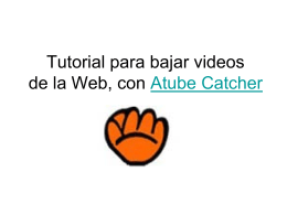 Tutorial para bajar videos de la Web con Atube Catcher