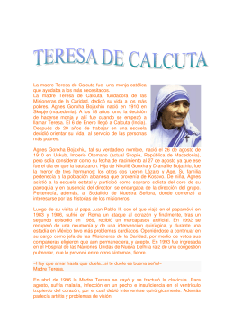 La madre Teresa de Calcuta fue una monja católica que ayudaba a