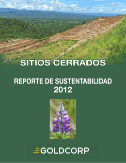 SITIOS CERRADOS 2012 - Goldcorp 2014 Sustainability Report