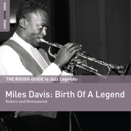Miles Davis: Birth Of A Legend