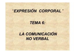 “EXPRESIÓN CORPORAL ” TEMA 6: Ó LA COMUNICACIÓN NO