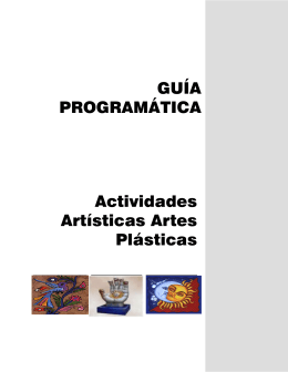 GUÍA PROGRAMÁTICA Actividades Artísticas Artes Plásticas