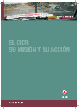 El CICR : su misión y su acción
